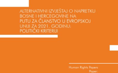 Alternativni izvještaj o napretku Bosne i Hercegovine na putu za članstvo u Evropskoj uniji za 2021. godinu: politički kriteriji